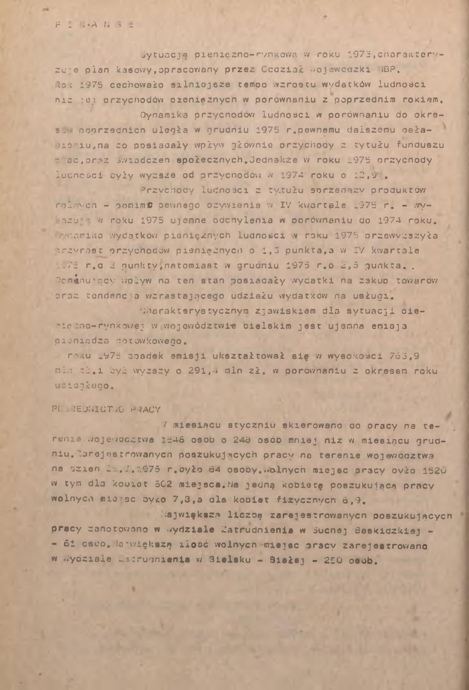 uc *iu,n co posidły wpływ głównie przyciiody z tytułu funduszu - c.omz świdczeń społecznych,jednkże w roku.975 przycnody lucncsei cyły wyzsze od orzycnodów.v 1974 roku o 12,9.