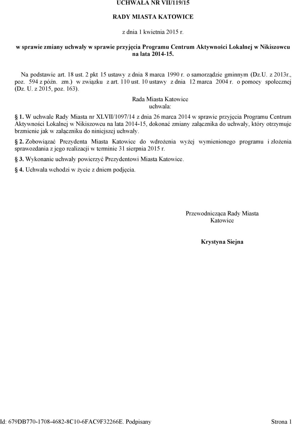 z 2015, poz. 163). Rada Miasta Katowice uchwala: 1.