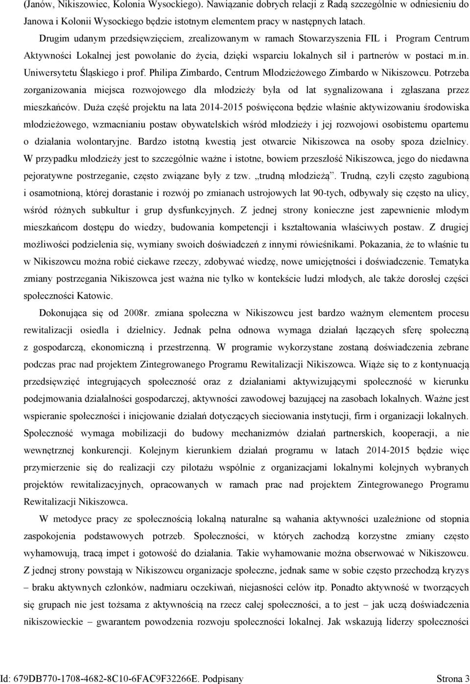 Uniwersytetu Śląskiego i prof. Philipa Zimbardo, Centrum Młodzieżowego Zimbardo w Nikiszowcu.