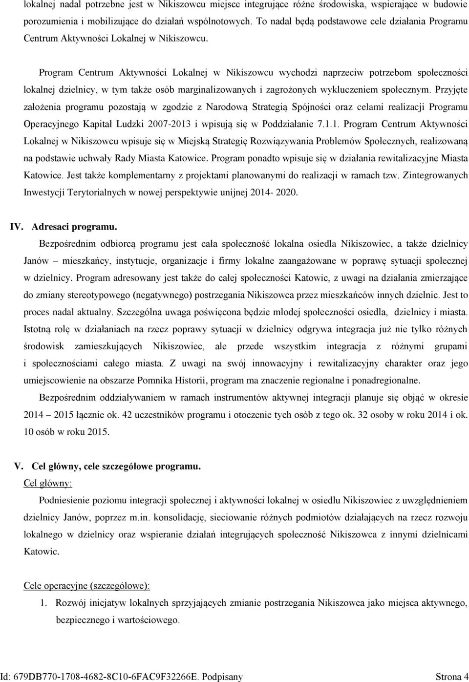 Program Centrum Aktywności Lokalnej w Nikiszowcu wychodzi naprzeciw potrzebom społeczności lokalnej dzielnicy, w tym także osób marginalizowanych i zagrożonych wykluczeniem społecznym.