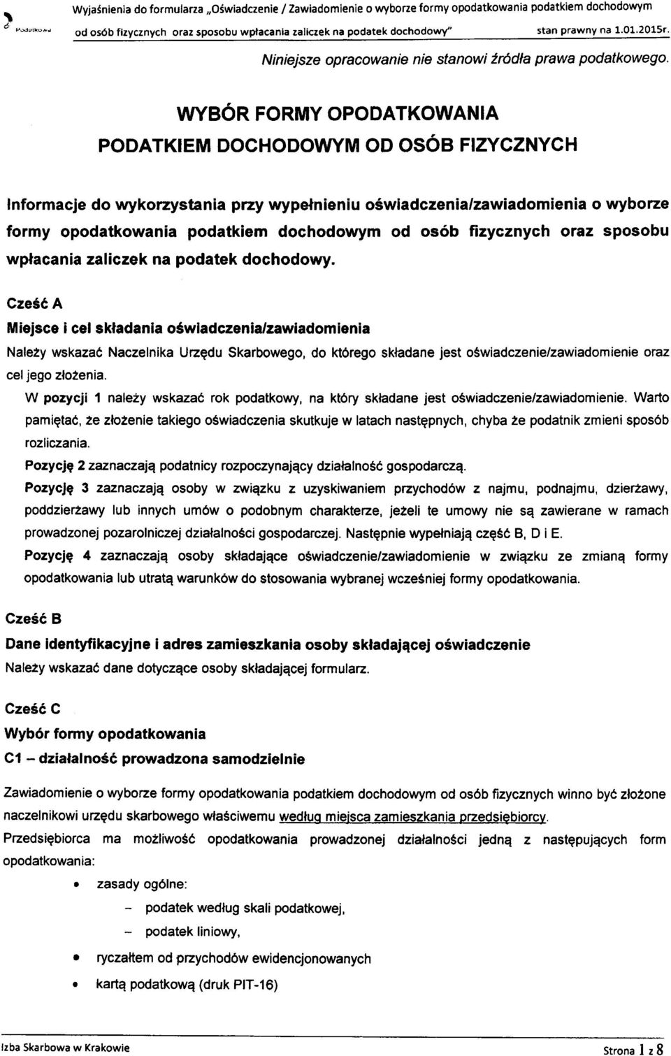 WYBOR FORMY OPODATKOWANIA PODATKIEM DOCHODOWYM OD OSOB FIZYCZNYCH I nformacje do wykorzysta n ia przy wy peln ie n i u oswiadczen ia/zawiadom ien ia o wybo rze formy opodatkowania podatkiem