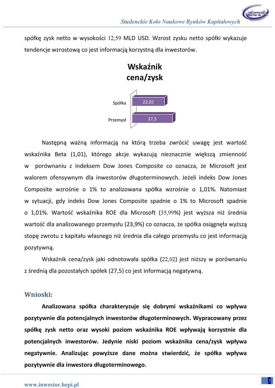 porównaniu z indeksem Dow Jones Composite co oznacza, że Microsoft jest walorem ofensywnym dla inwestorów długoterminowych.