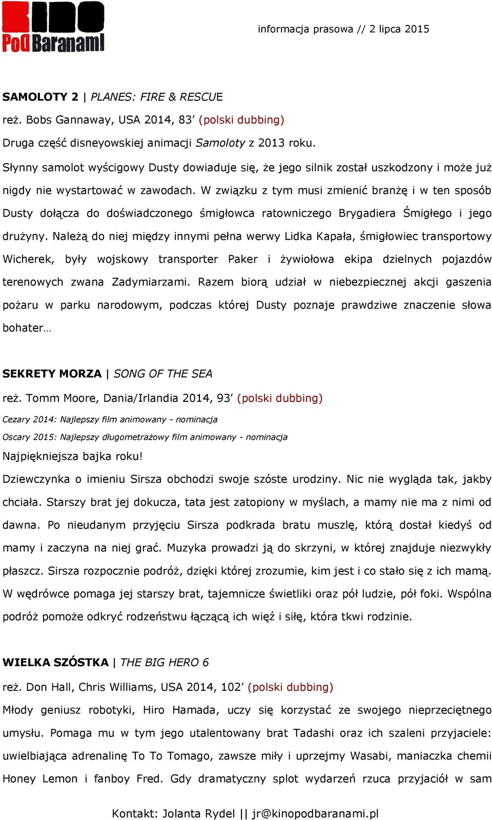 W związku z tym musi zmienić branżę i w ten sposób Dusty dołącza do doświadczonego śmigłowca ratowniczego Brygadiera Śmigłego i jego drużyny.