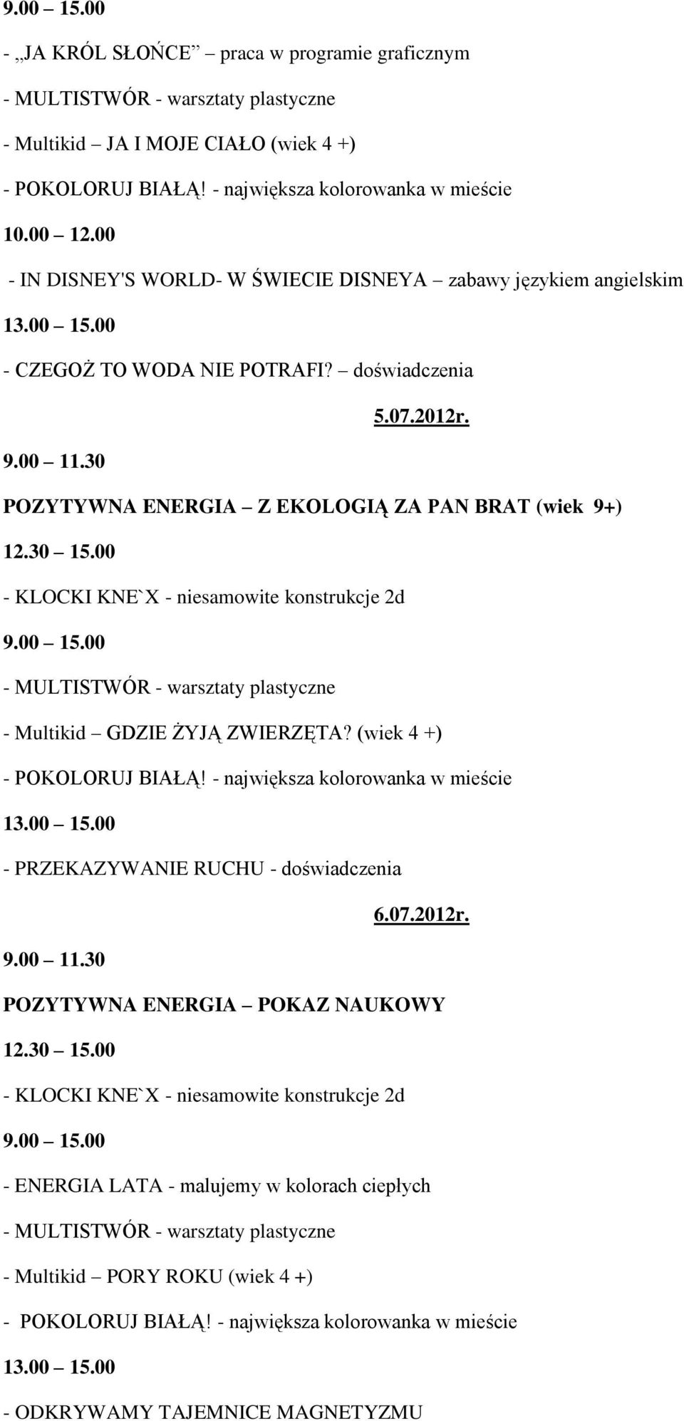 zabawy językiem angielskim - CZEGOŻ TO WODA NIE POTRAFI? doświadczenia 5.07.2012r.