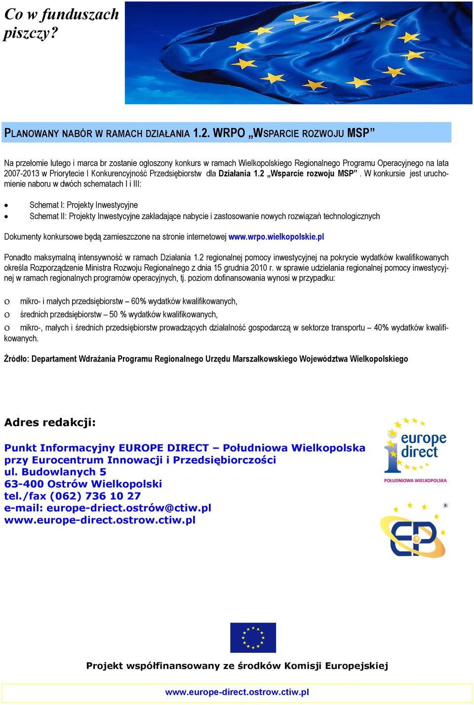 Przedsiębiorstw dla Działania 1.2 Wsparcie rozwoju MSP.