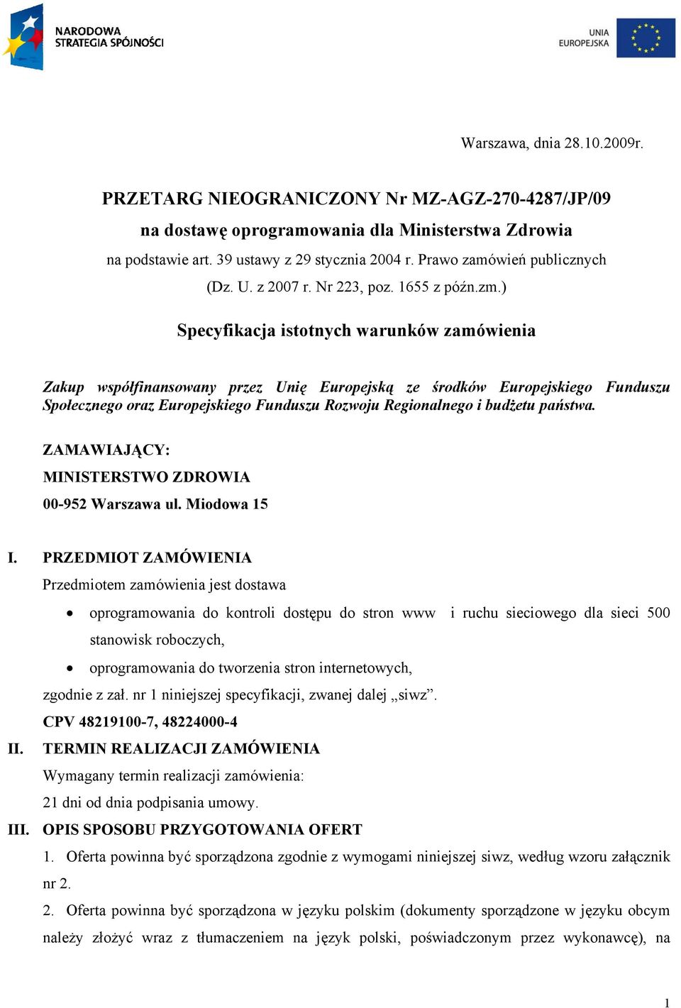 ) Specyfikacja istotnych warunków zamówienia Zakup współfinansowany przez Unię Europejską ze środków Europejskiego Funduszu Społecznego oraz Europejskiego Funduszu Rozwoju Regionalnego i budżetu