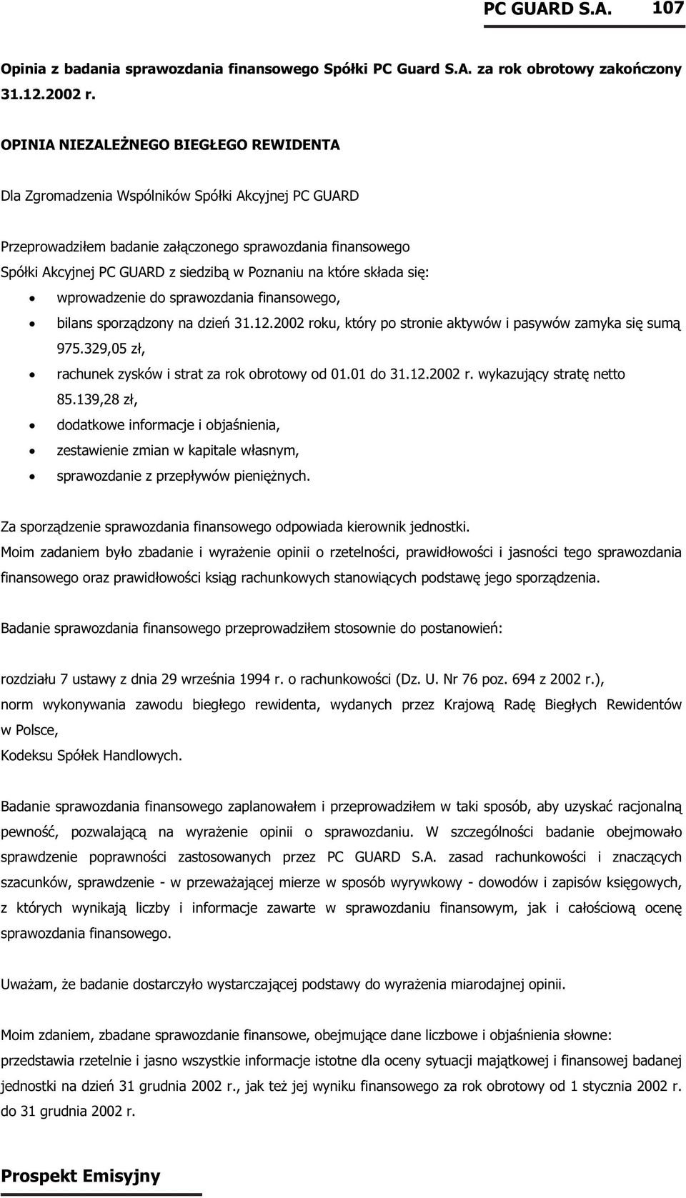 na które składa się: wprowadzenie do sprawozdania finansowego, bilans sporządzony na dzień u, który po stronie aktywów i pasywów zamyka się sumą 975.