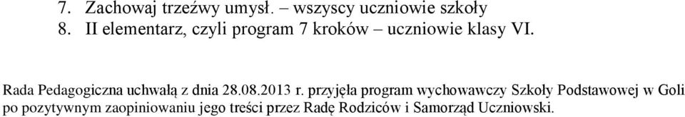 Rada Pedagogiczna uchwałą z dnia 28.08.2013 r.