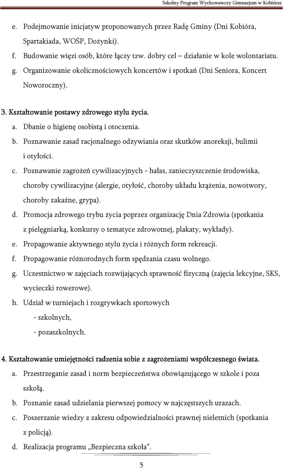 Poznawanie zasad racjonalnego odżywiania oraz skutków anoreksji, bulimii i otyłości. c.