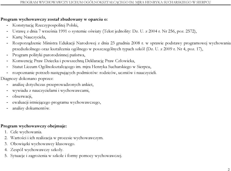 w sprawie podstawy programowej wychowania przedszkolnego oraz kształcenia ogólnego w poszczególnych typach szkół (Dz. U. z 2009 r. Nr 4, poz.