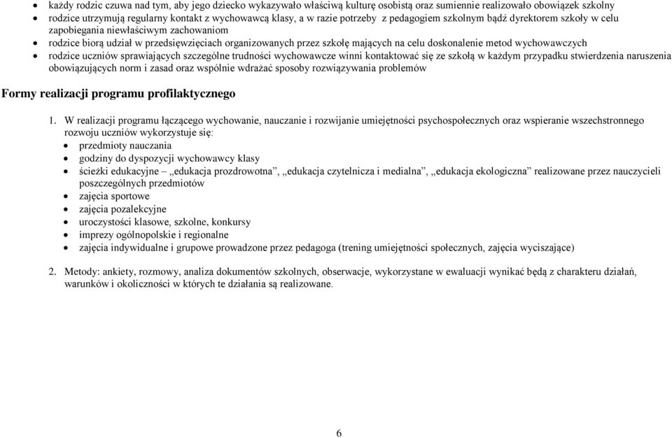 metod wychowawczych rodzice uczniów sprawiających szczególne trudności wychowawcze winni kontaktować się ze szkołą w każdym przypadku stwierdzenia naruszenia obowiązujących norm i zasad oraz wspólnie