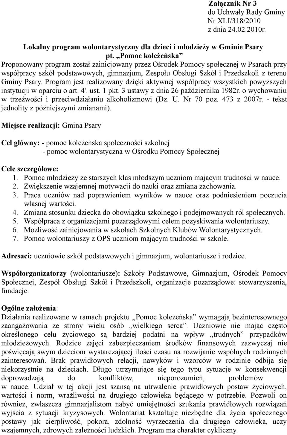 Psary. Program jest realizowany dzięki aktywnej współpracy wszystkich powyższych instytucji w oparciu o art. 4'. ust. 1 pkt. 3 ustawy z dnia 26 października 1982r.