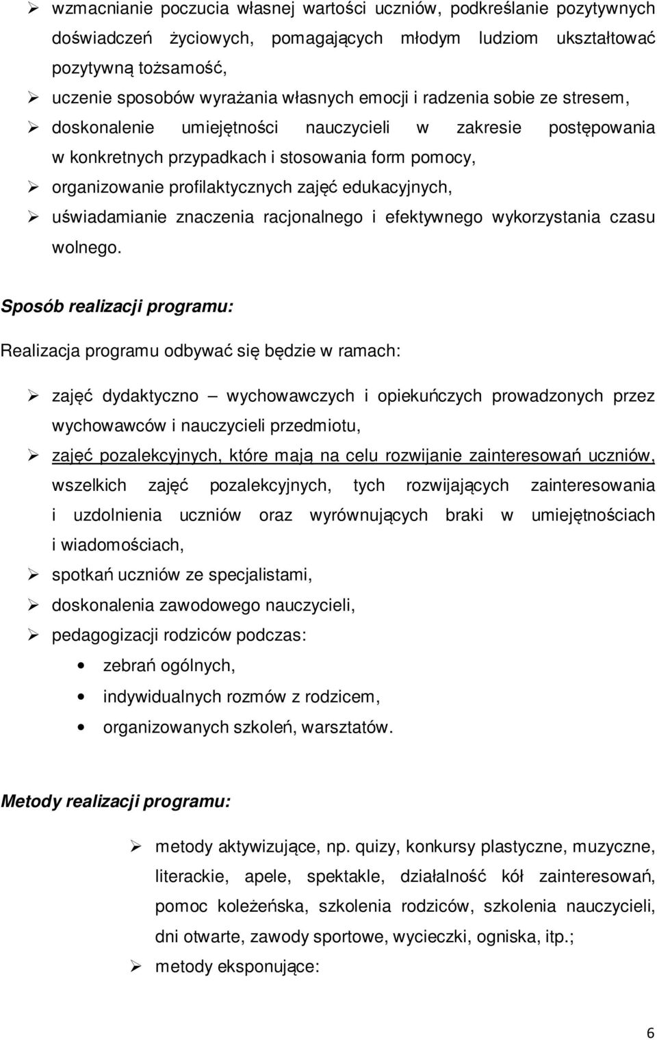 uświadamianie znaczenia racjonalnego i efektywnego wykorzystania czasu wolnego.