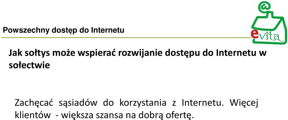 sołectwie Zachęcać sąsiadów do korzystania z