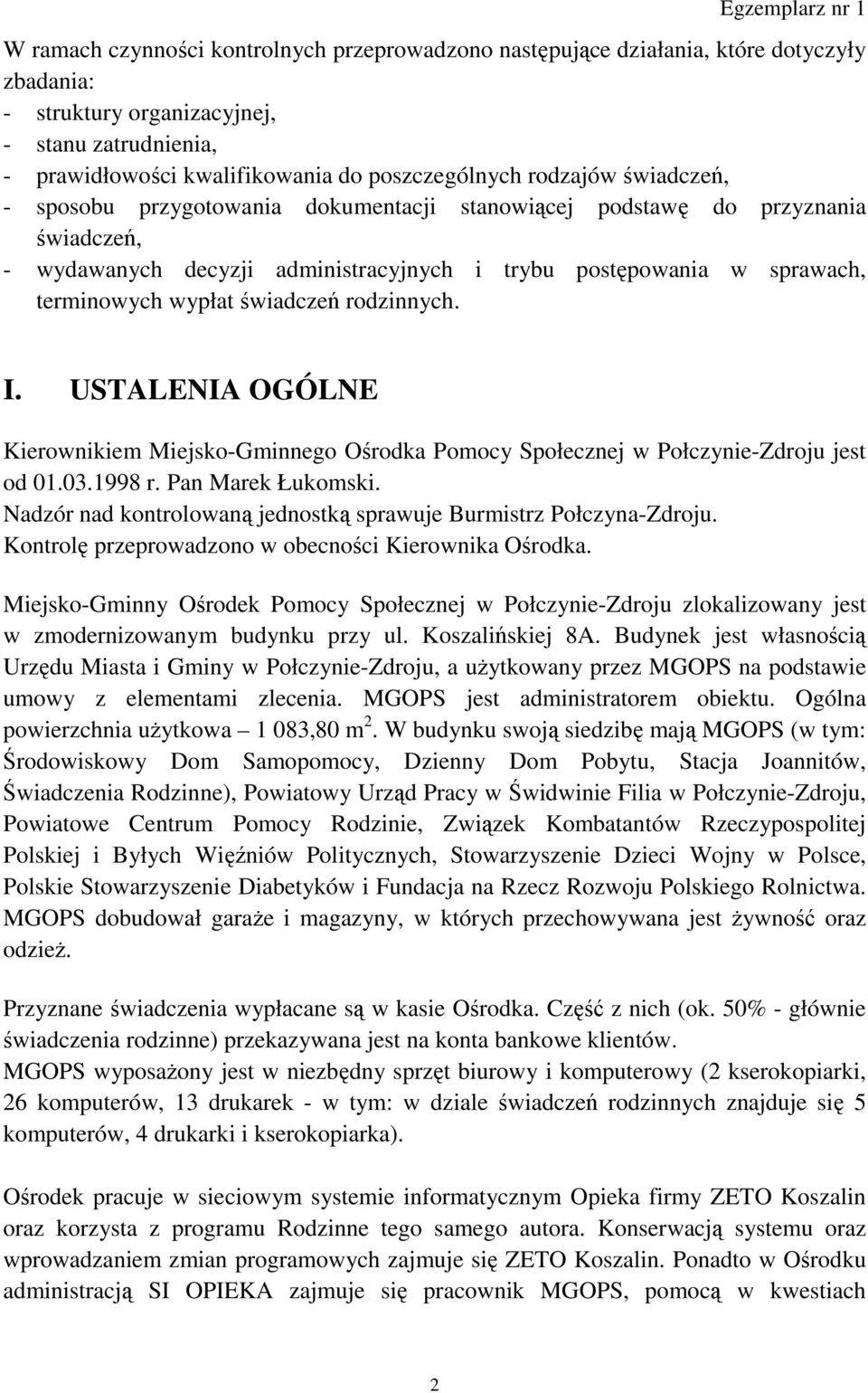 świadczeń rodzinnych. I. USTALENIA OGÓLNE Kierownikiem Miejsko-Gminnego Ośrodka Pomocy Społecznej w Połczynie-Zdroju jest od 01.03.1998 r. Pan Marek Łukomski.