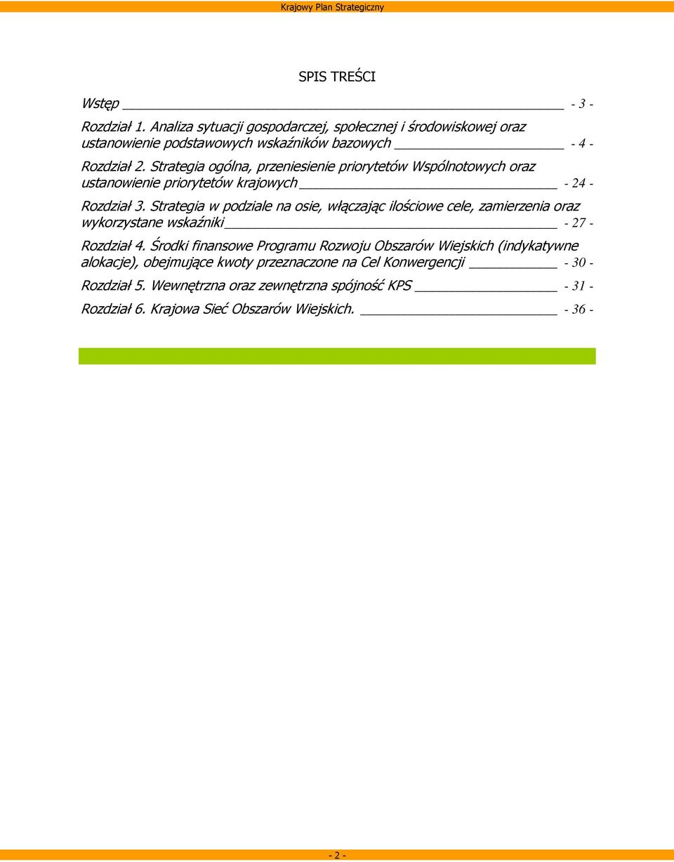 Strategia ogólna, przeniesienie priorytetów Wspólnotowych oraz ustanowienie priorytetów krajowych - 24 - Rozdział 3.
