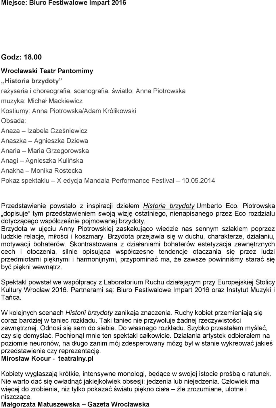 Izabela Cześniewicz Anaszka Agnieszka Dziewa Anaria Maria Grzegorowska Anagi Agnieszka Kulińska Anakha Monika Rostecka Pokaz spektaklu X edycja Mandala Performance Festival 10.05.