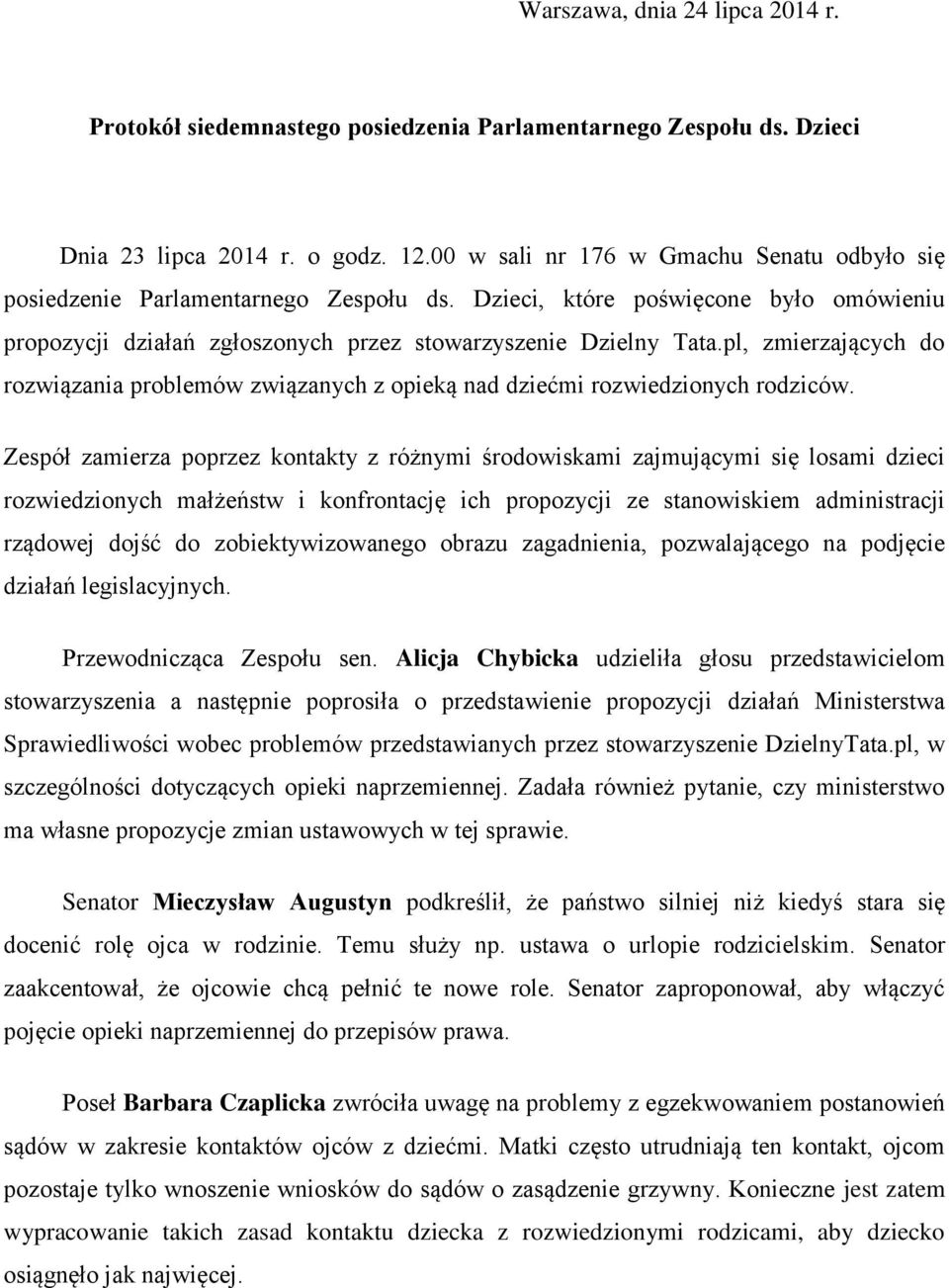 pl, zmierzających do rozwiązania problemów związanych z opieką nad dziećmi rozwiedzionych rodziców.