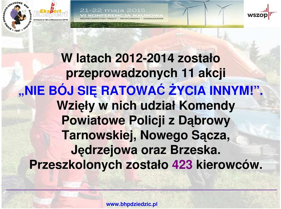 . Wzięły w nich udział Komendy Powiatowe Policji z Dąbrowy