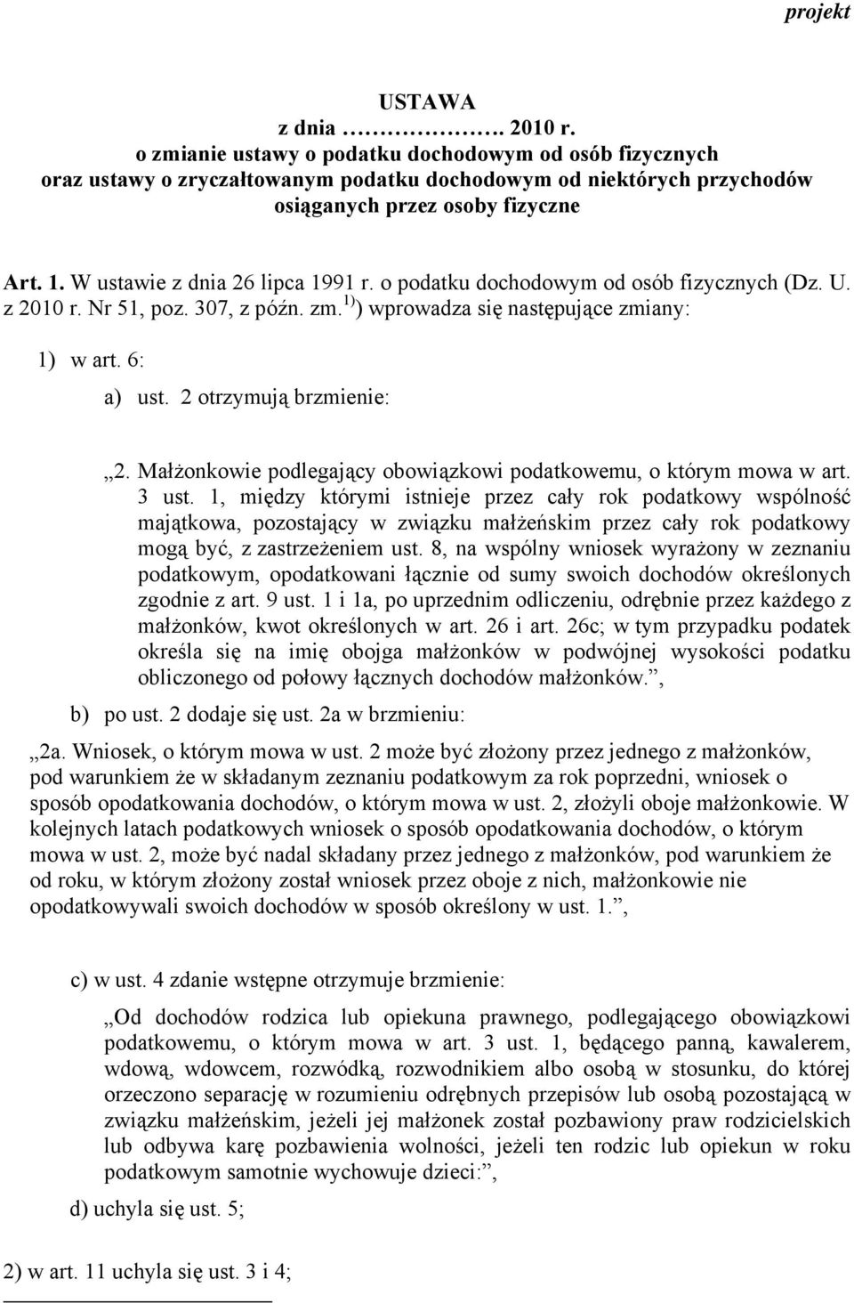 2 otrzymują brzmienie: 2. Małżonkowie podlegający obowiązkowi podatkowemu, o którym mowa w art. 3 ust.