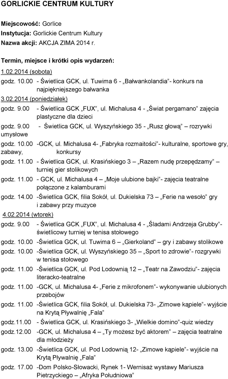 Michalusa 4 - Świat pergamano zajęcia plastyczne dla dzieci - Świetlica GCK, ul. Wyszyńskiego 35 - Rusz głową rozrywki godz. 10.00 -GCK, ul.