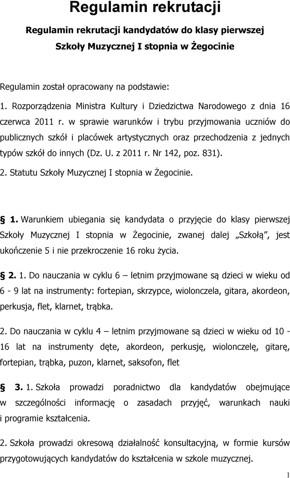 w sprawie warunków i trybu przyjmowania uczniów do publicznych szkół i placówek artystycznych oraz przechodzenia z jednych typów szkół do innych (Dz. U. z 20