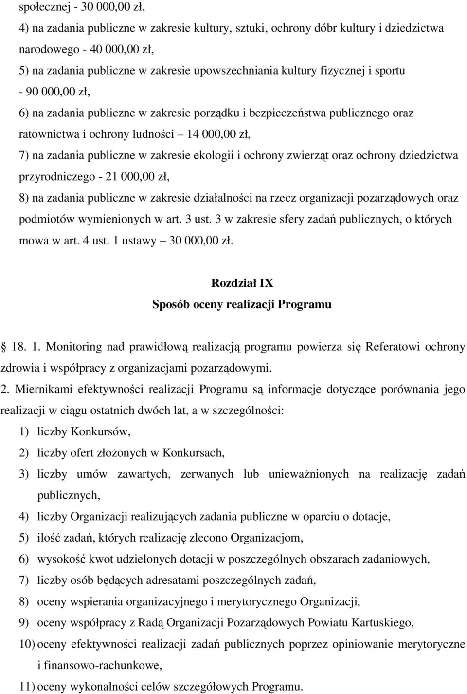 ekologii i ochrony zwierząt oraz ochrony dziedzictwa przyrodniczego - 21 000,00 zł, 8) na zadania publiczne w zakresie działalności na rzecz organizacji pozarządowych oraz podmiotów wymienionych w