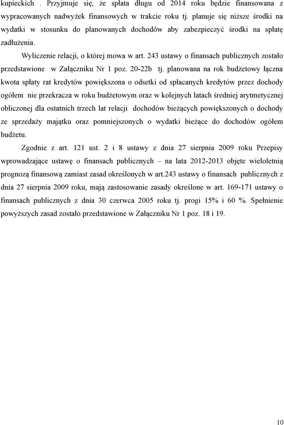 243 ustawy o finansach publicznych zostało przedstawione w Załączniku Nr 1 poz. 20-22b tj.