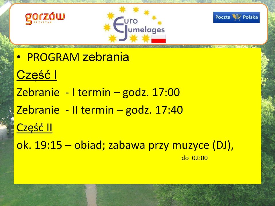 17:00 Zebranie - II  17:40 Część II