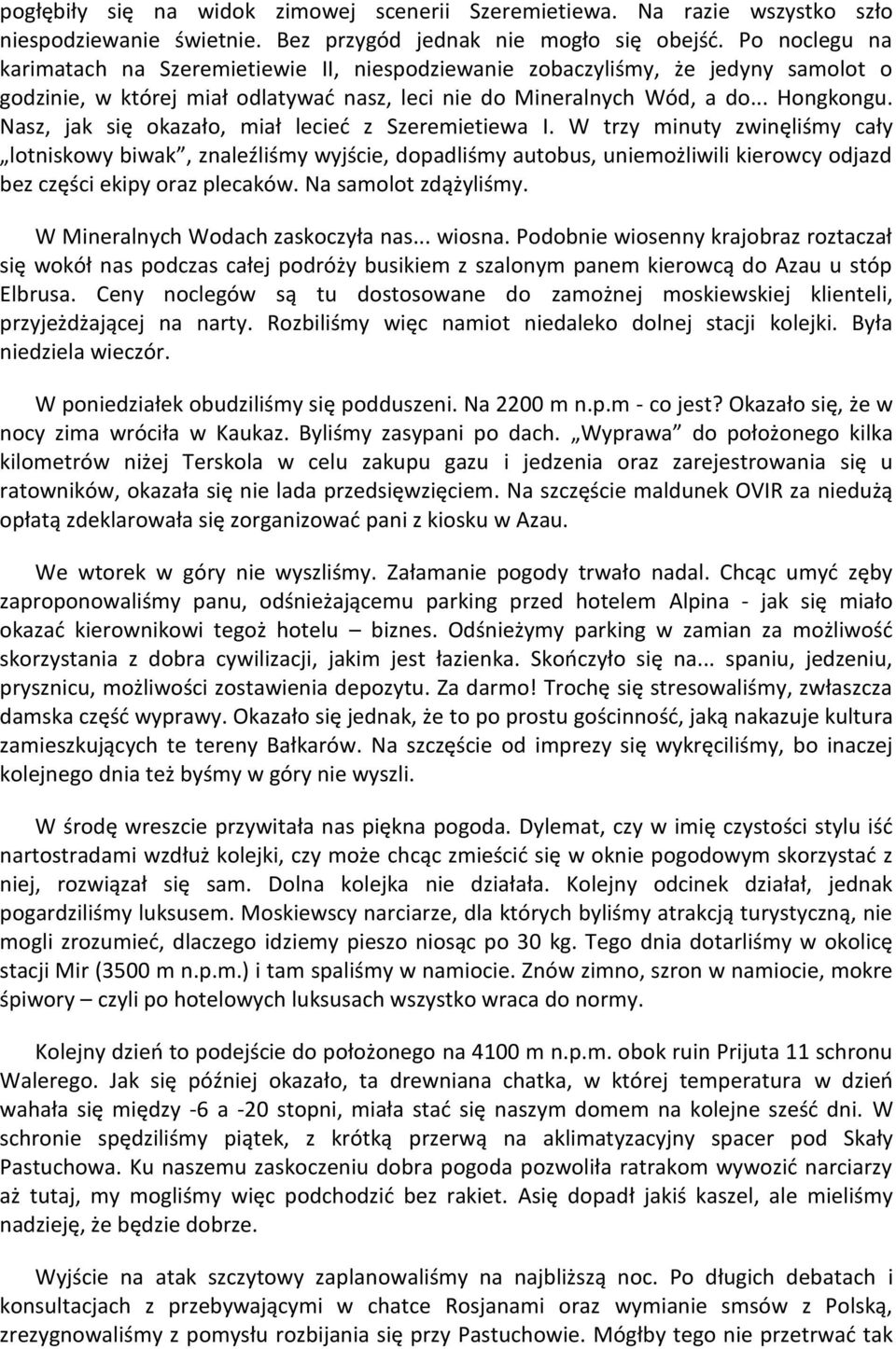 Nasz, jak się okazało, miał lecied z Szeremietiewa I.