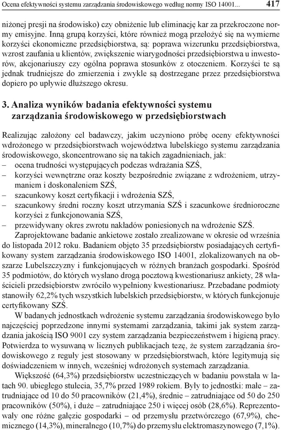 przedsiębiorstwa u inwestorów, akcjonariuszy czy ogólna poprawa stosunków z otoczeniem.