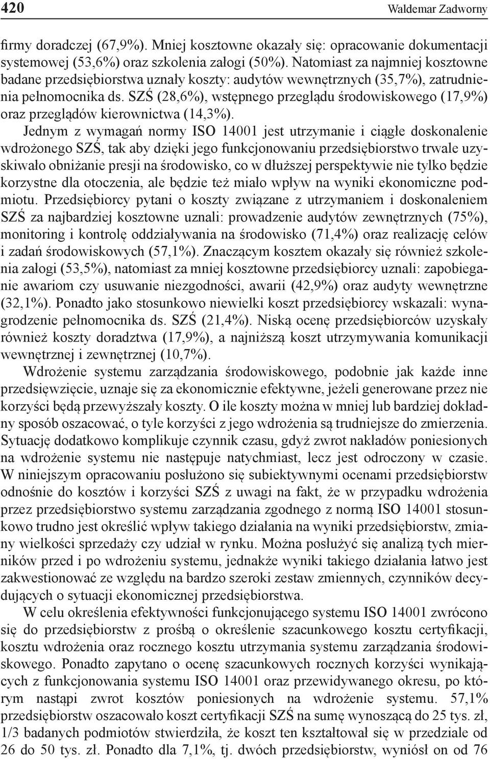 SZŚ (28,6%), wstępnego przeglądu środowiskowego (17,9%) oraz przeglądów kierownictwa (14,3%).
