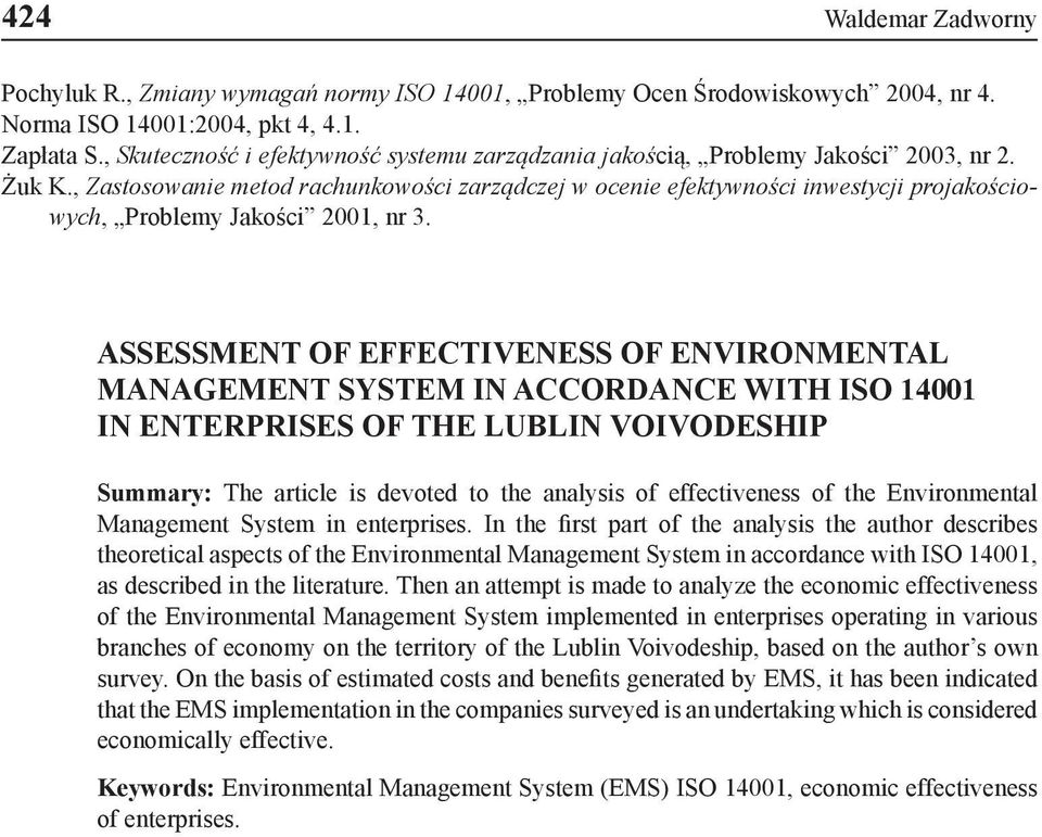 , Zastosowanie metod rachunkowości zarządczej w ocenie efektywności inwestycji projakościowych, Problemy Jakości 2001, nr 3.