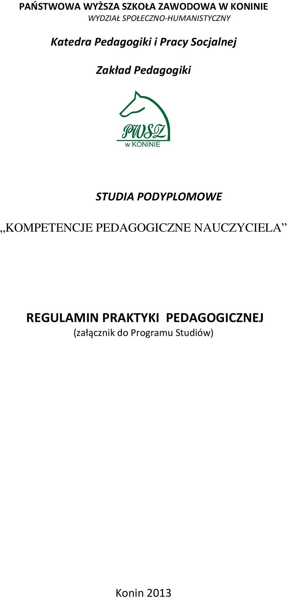 Zakład Pedagogiki STUDIA PODYPLOMOWE KOMPETENCJE PEDAGOGICZNE