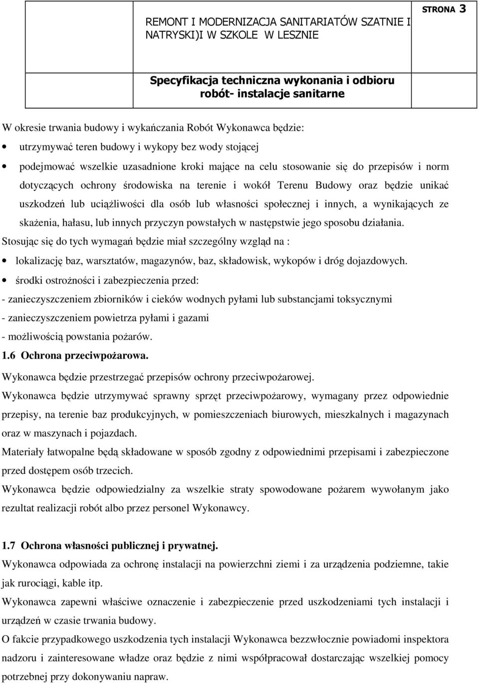 hałasu, lub innych przyczyn powstałych w następstwie jego sposobu działania.