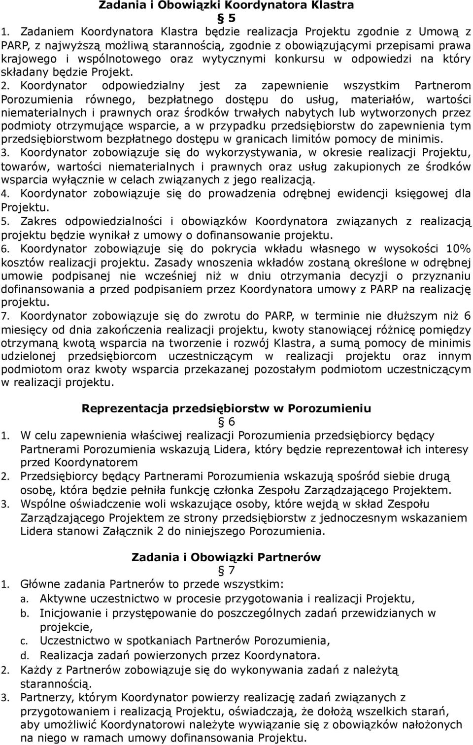 konkursu w odpowiedzi na który składany będzie Projekt. 2.
