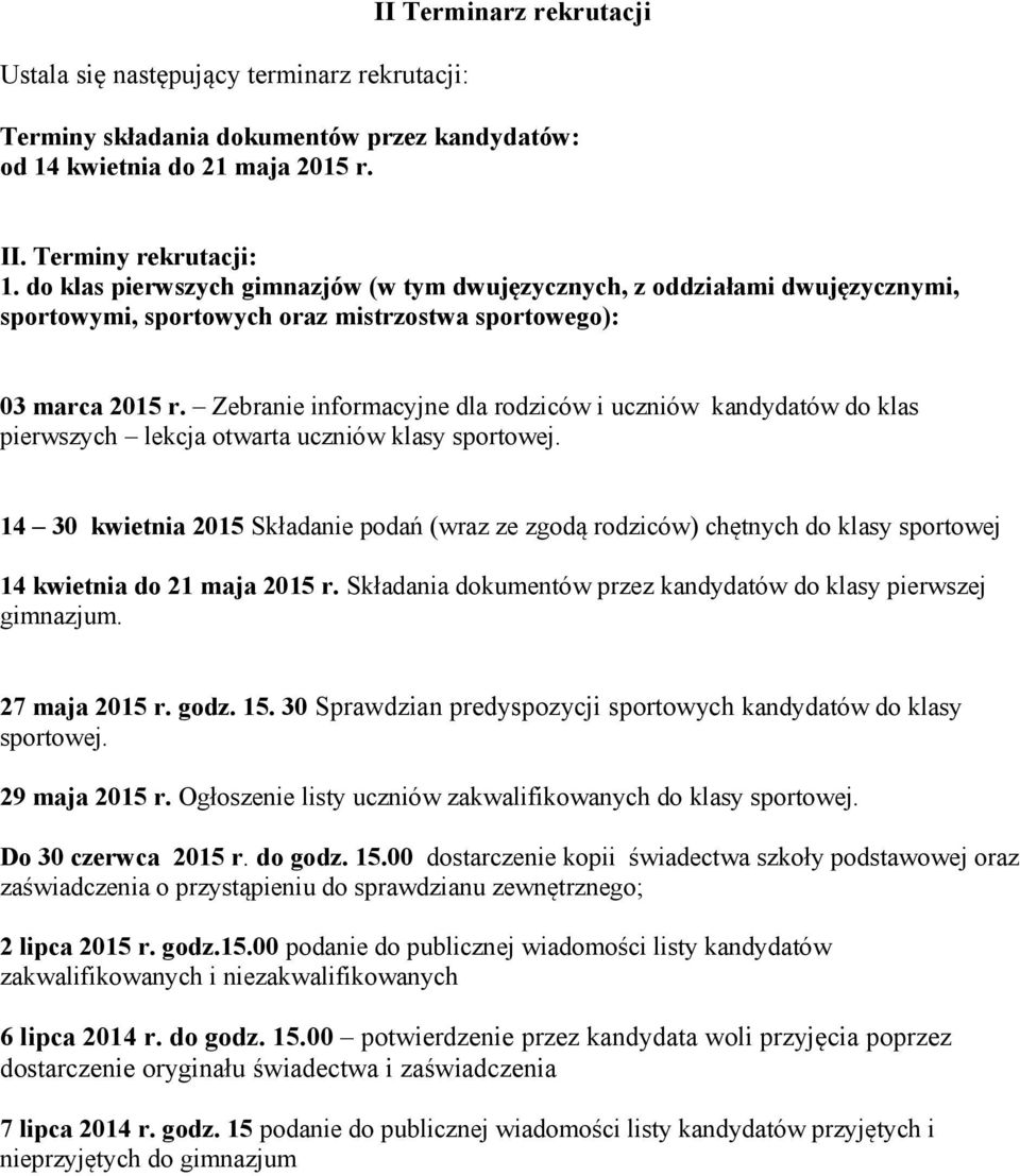 Zebranie informacyjne dla rodziców i uczniów kandydatów do klas pierwszych lekcja otwarta uczniów klasy sportowej.