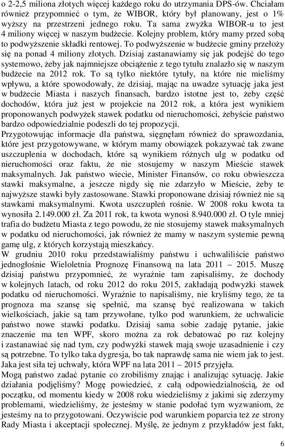 To podwyższenie w budżecie gminy przełoży się na ponad 4 miliony złotych.