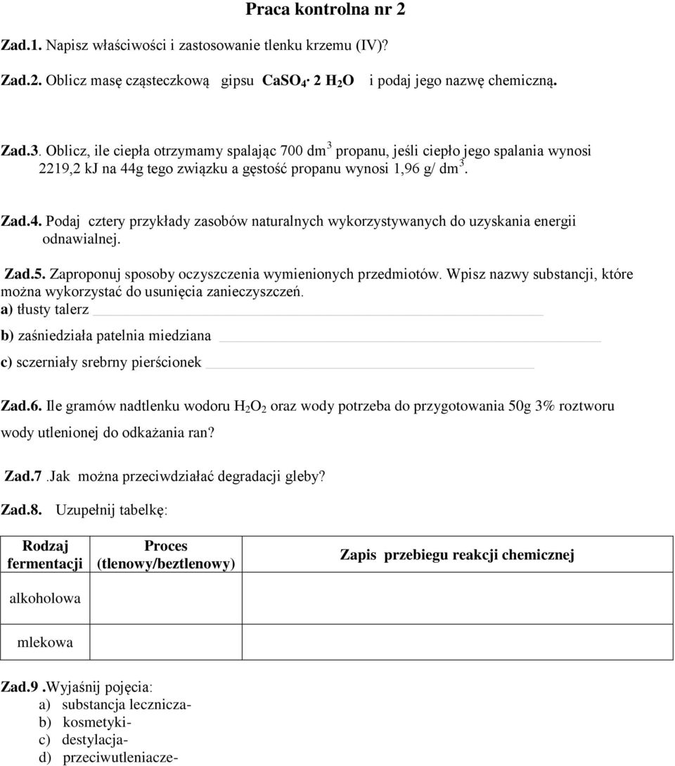 Zad.5. Zaproponuj sposoby oczyszczenia wymienionych przedmiotów. Wpisz nazwy substancji, które można wykorzystać do usunięcia zanieczyszczeń.