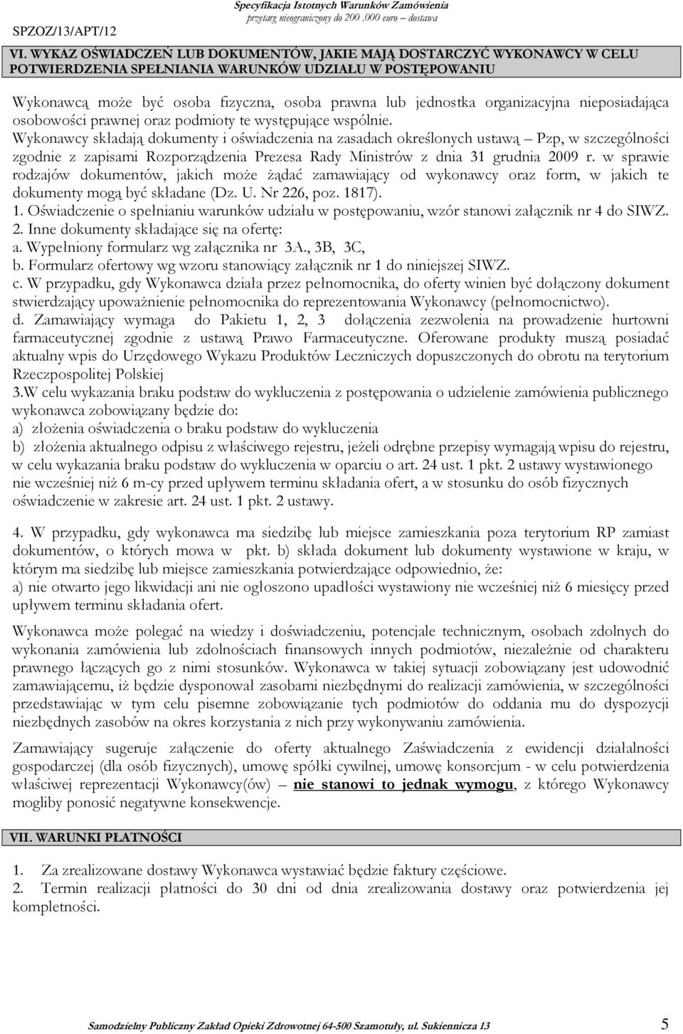 organizacyjna nieposiadająca osobowości prawnej oraz podmioty te występujące wspólnie.