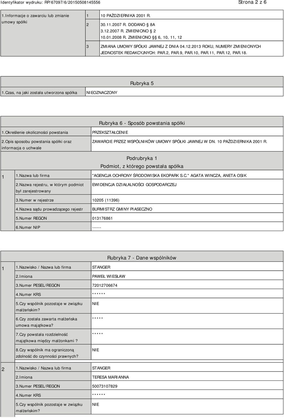 Czas, na jaki została utworzona spółka OZNACZONY Rubryka 6 - Sposób powstania spółki 1.Określenie okoliczności powstania 2.