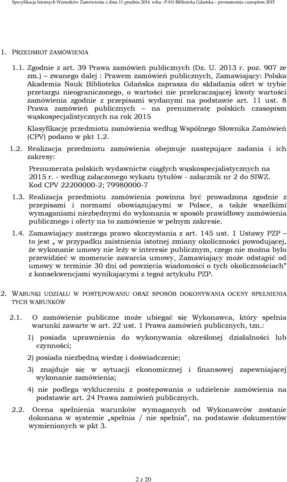 kwoty wartości zamówienia zgodnie z przepisami wydanymi na podstawie art. 11 ust.