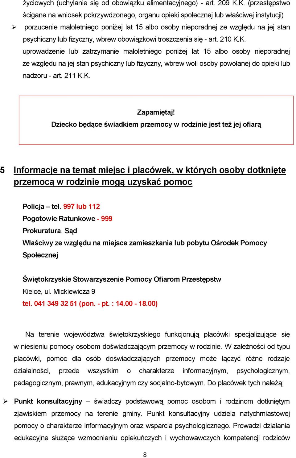 lub fizyczny, wbrew obowiązkowi troszczenia się - art. 210 K.