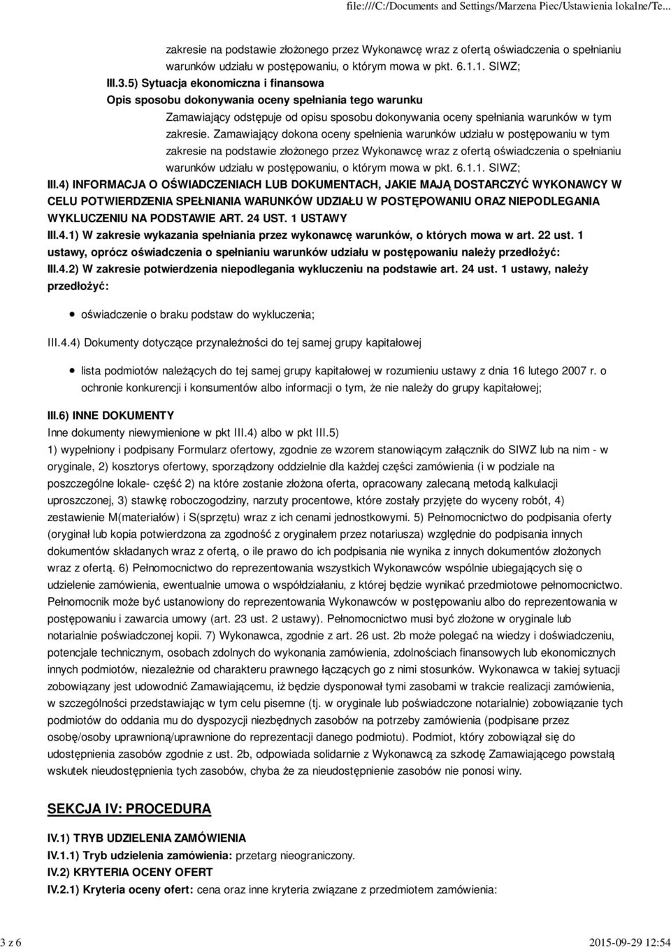 1 USTAWY III.4.1) W zakresie wykazania spełniania przez wykonawcę warunków, o których mowa w art. 22 ust.