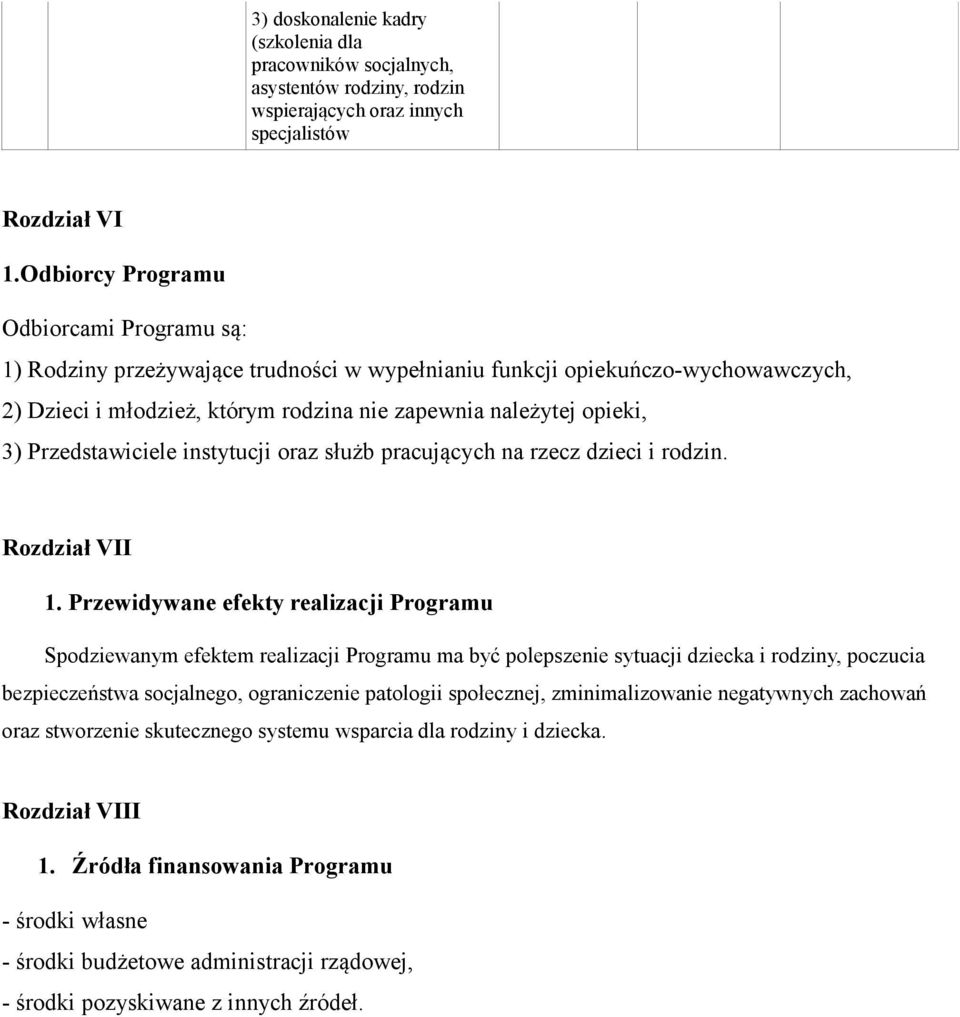 Przedstawiciele instytucji oraz służb pracujących na rzecz dzieci i rodzin. Rozdział VII 1.