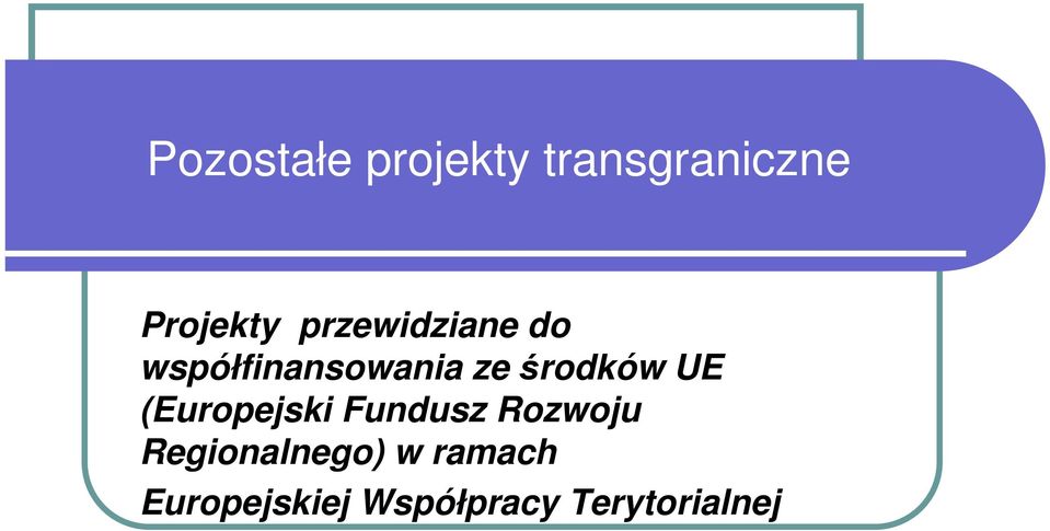 UE (Europejski Fundusz Rozwoju Regionalnego)