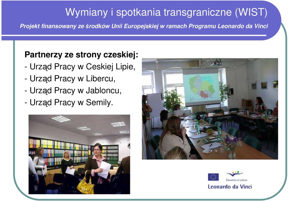 w Ceskiej Lipie, - Urząd Pracy w Libercu, -