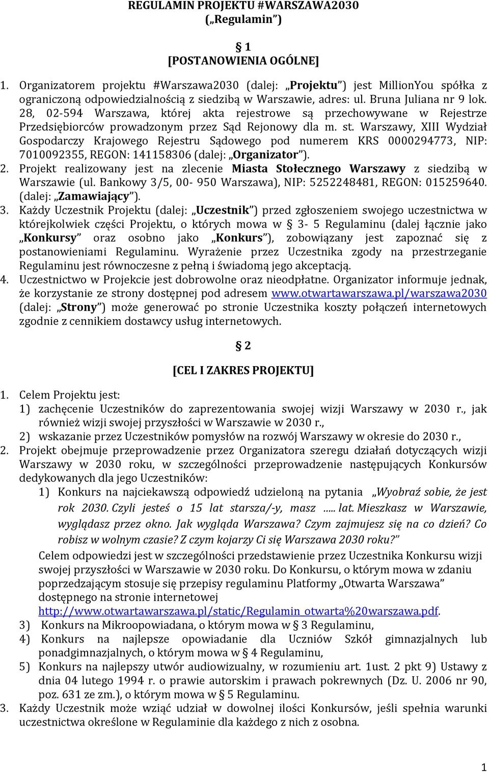 28, 02-594 Warszawa, której akta rejestrowe są przechowywane w Rejestrze Przedsiębiorców prowadzonym przez Sąd Rejonowy dla m. st.