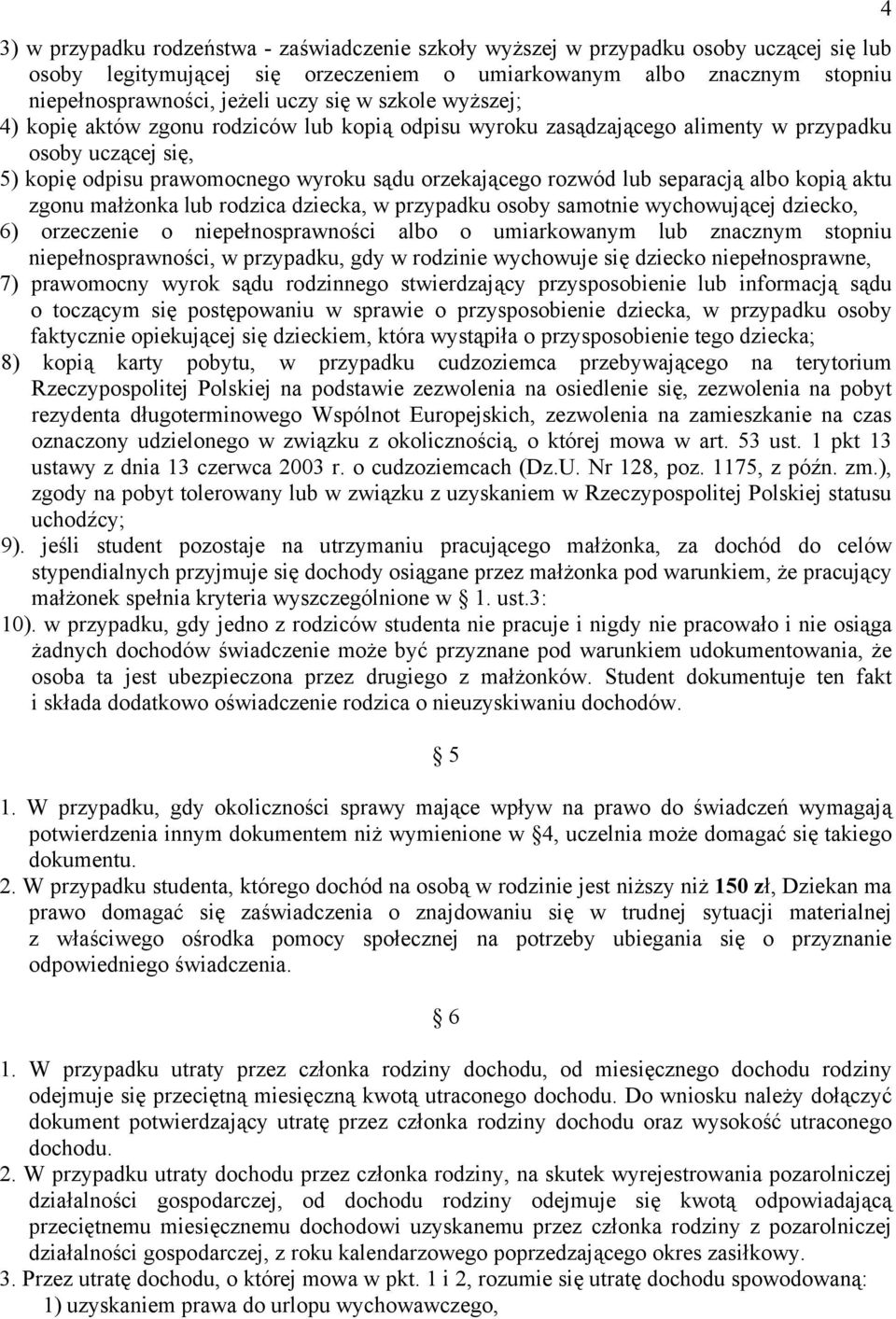 separacją albo kopią aktu zgonu małżonka lub rodzica dziecka, w przypadku osoby samotnie wychowującej dziecko, 6) orzeczenie o niepełnosprawności albo o umiarkowanym lub znacznym stopniu