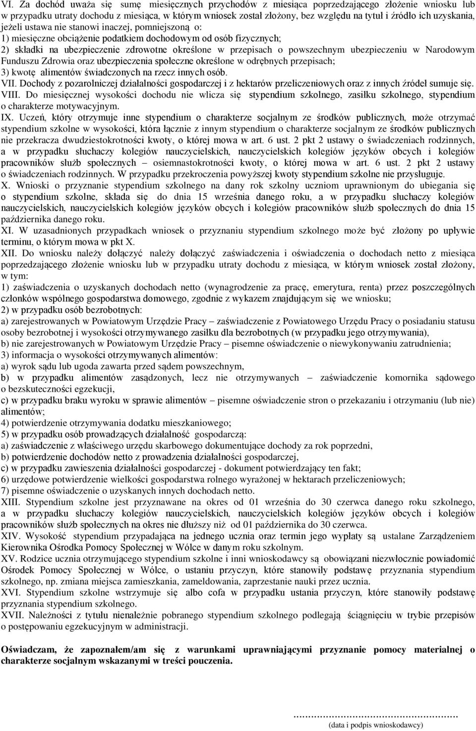 o powszechnym ubezpieczeniu w Narodowym Funduszu Zdrowia oraz ubezpieczenia społeczne określone w odrębnych przepisach; 3) kwotę alimentów świadczonych na rzecz innych osób. VII.